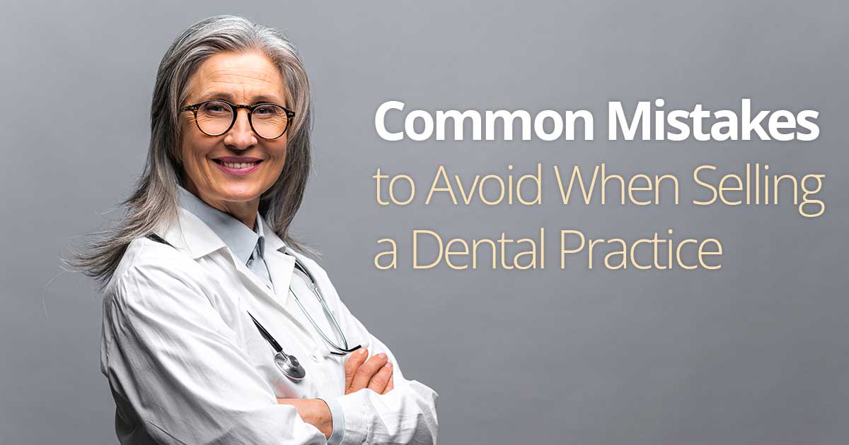 Common Mistakes to Avoid When Selling a Dental Practice